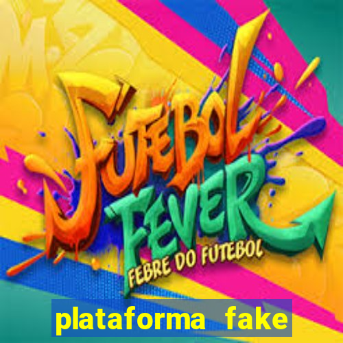 plataforma fake para jogar